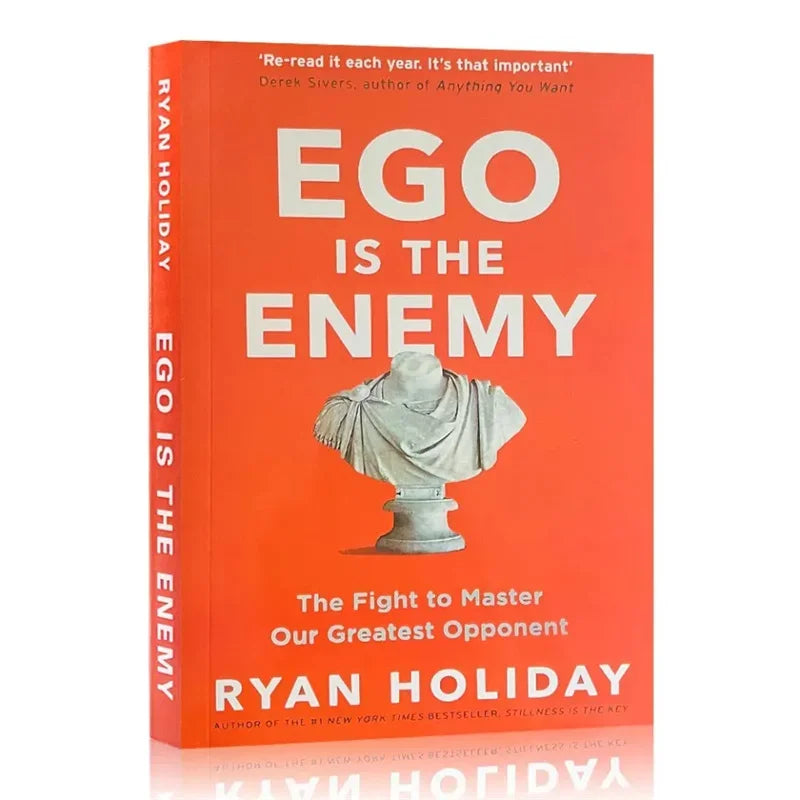 Ego Is The Enemy: The Fight To Master Our Greatest Opponent By Ryan Holiday Motivation Self-Improvement Success Self Help Book